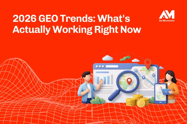 2026 GEO Trends: What’s Actually Working Right Now