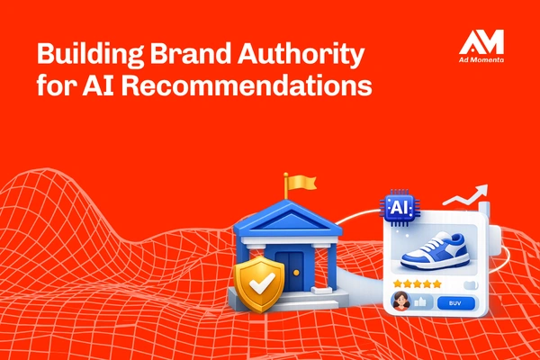 Building Brand Authority for AI Recommendations