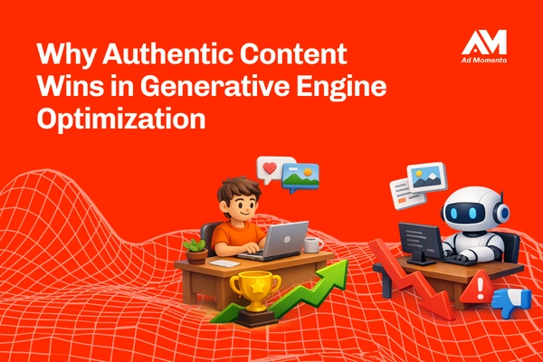 Why Authentic Content Wins in Generative Engine Optimization