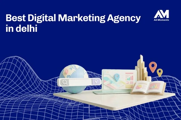Best Digital Marketing Agency in Delhi