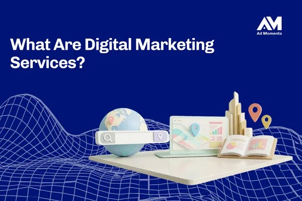 What Are Digital Marketing Services