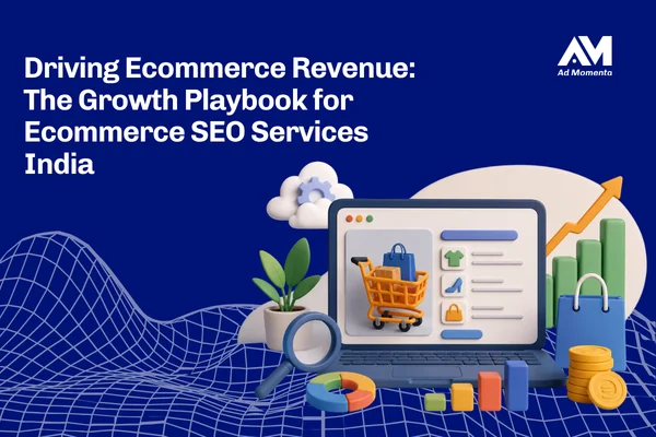 Driving Ecommerce Revenue The Growth Playbook for Ecommerce SEO Services India